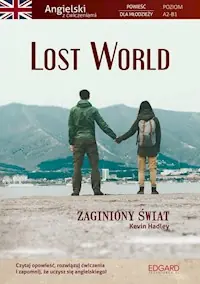 Lost World Powieść dla młodzieży z ćwiczeniami Dostępne od ręki