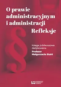 Bezpieczna płatność O prawie administracyjnym i administracji Refleksje