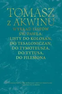 Łatwy zwrot Dzieła wszystkie. Tom 67. Wykład listów św. Pawła: Listy do Kolosan, Tesaloniczan, Tymoteusza, Tytusa, Filemona
