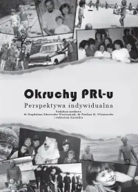 Okruchy PRL-u. Perspektywa indywidualna Kup online