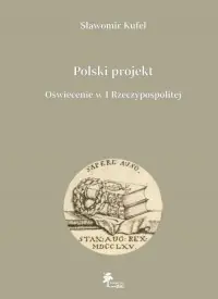 Tylko do końca tygodnia Polski projekt Oświecenie w I Rzeczypospolitej