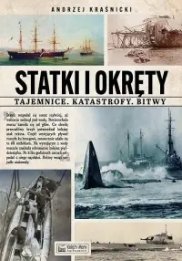 Statki i okręty - tajemnice, katastrofy, bitwy Darmowy zwrot