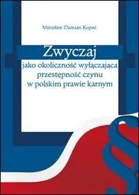 Zwyczaj jako okoliczność wyłączająca przestępność czynu w polskim prawie karnym Bezpieczna płatność
