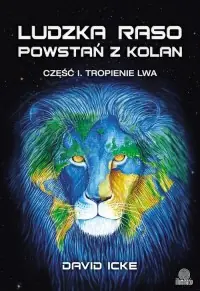 Do wyczerpania zapasów Ludzka raso, powstań z kolan cz. I. Tropienie lwa