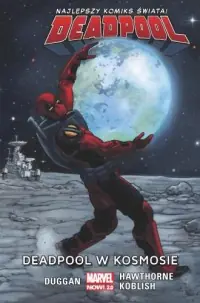 Szybka dostawa Deadpool. Tom 9. Deadpool w kosmosie