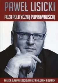 Poza polityczną poprawnością. Polska, Europa i Kościół między nihilizmem a islamem Rabat