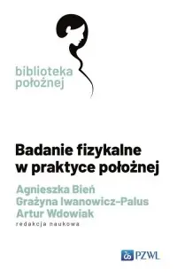 Badanie fizykalne w praktyce położnej Wybór klientów