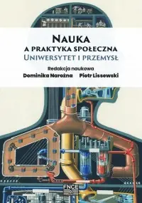 Taniej Nauka a praktyka społeczna. Uniwersytet i przemysł