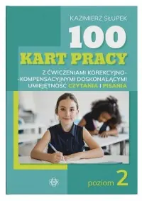 100 kart pracy z ćwiczeniami korekcyjno-kompensacyjnymi doskonalącymi umiejętność czytania i pisania. Poziom 2 Hit sprzedaży