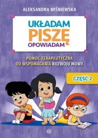 Nowy Układam piszę opowiadam cz. 2. Pomoc terapeutyczna do wspomagania rozwoju mowy