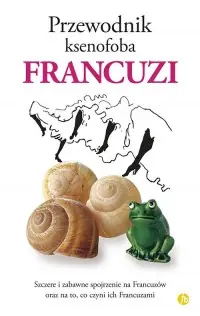 Popularny Przewodnik ksenofoba. Francuzi