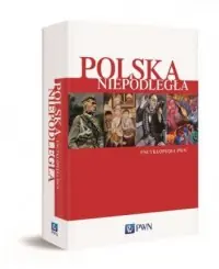 Polska Niepodległa. Encyklopedia PWN Kup online