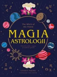 The Witch of the Forest Magia astrologii Pokochaj siebie i sięgnij po mądrość gwiazd Bestseller