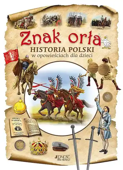 Popularny Znak orła. Historia Polski w opowieściach dla dzieci