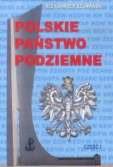 Polskie Państwo Podziemne. Część 1 Nie przegap