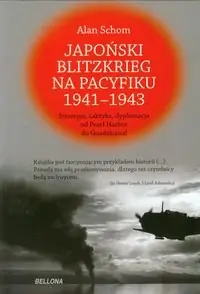 Cena promocyjna Japoński blitzkrieg na Pacyfiku 1941-1943. Strategia, taktyka, dyplomacja od Pearl Harbor do Guadalcanal