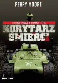 Cena promocyjna Korytarz Śmierci. Operacja Goodwood w Normandii 1944