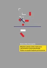 Młodzież szkolna wobec etyki pracy i jej kontekstu instytucjonalnego. Polsko-norweskie badania prównawcze Sprawdź teraz