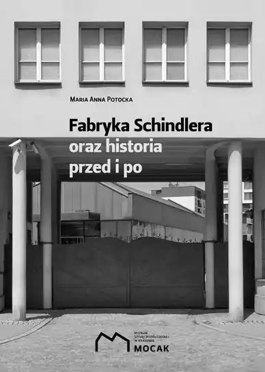 Fabryka Schindlera oraz historia przed i po Najlepsza cena