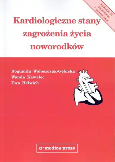 Tylko dziś Kardiologiczne stany zagrożenia życia noworodków