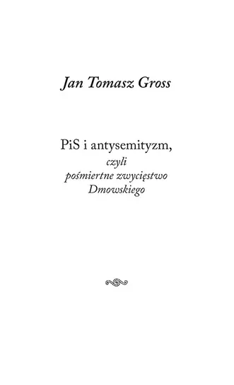 PiS i antysemityzm, czyli pośmiertne zwycięstwo Dmowskiego Zniżka