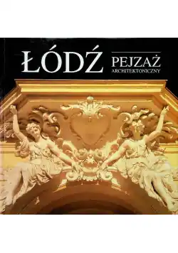Tylko dziś Łódź pejzaż architektoniczny