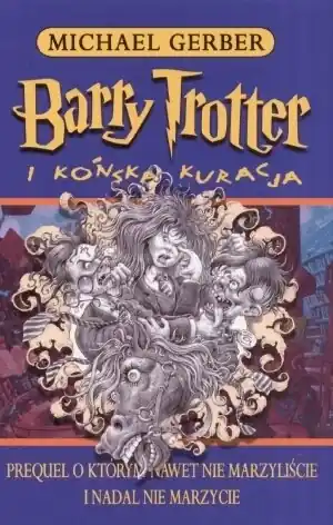 Zamów dziś Barry Trotter i końska kuracja