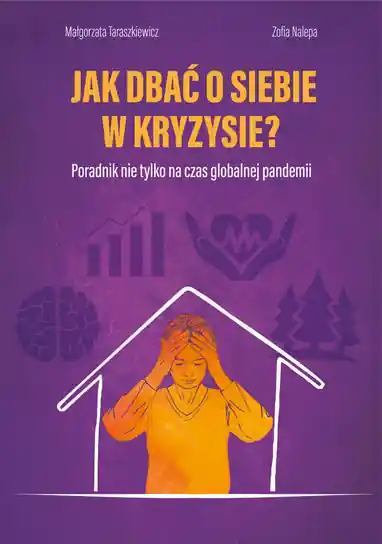 Nowy Jak dbać o siebie w kryzysie? Poradnik nie tylko na czas globalnej pandemii