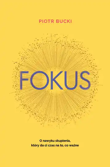 Fokus. O nawyku skupienia, który da ci czas na to, co ważne Bestseller