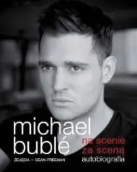 Darmowy zwrot MICHAEL BUBLE NA SCENIE ZA SCENĄ AUTOBIOGRAF
