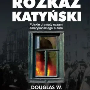 Tylko do końca tygodnia ROZKAZ KATYŃSKI