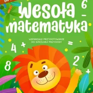 WESOŁA MATEMATYKA DLA DZIECI W WIEKU 6-7 LAT Hit cenowy
