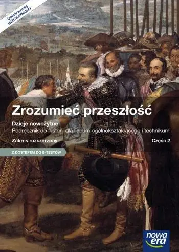Dodaj do koszyka ZROZUMIEĆ PRZESZŁOŚĆ 2. HISTORIA. DZIEJE NOWOŻYTNE