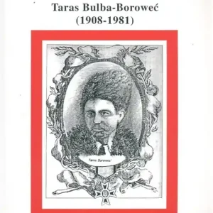 Ostatnie sztuki Zapomniany ataman Taras Bulba=Boroweć