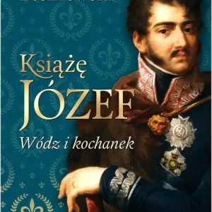 Oferta czasowa Książę Józef Wódz i kochanek