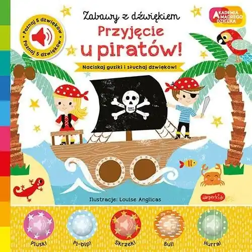 Przyjęcie u piratów! Akademia mądrego dziecka. Zabawy z dźwiękiem Szybka dostawa