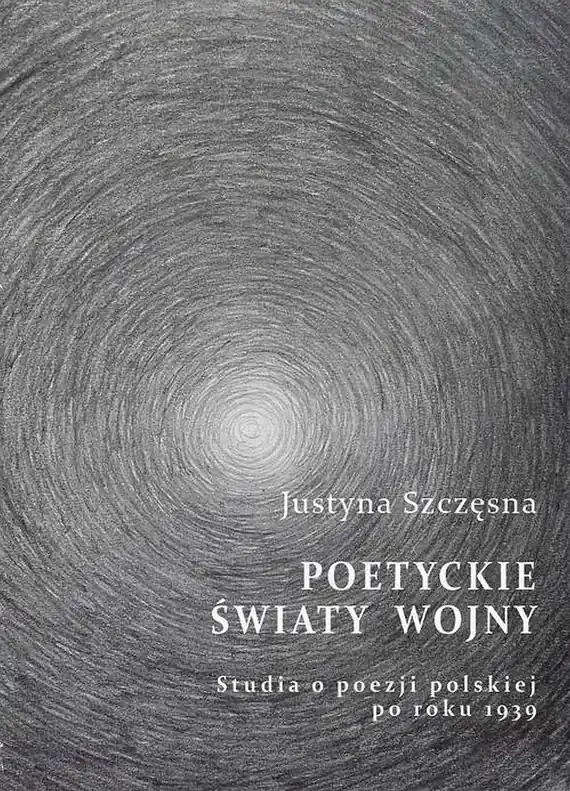 Premium Poetyckie światy wojny. Studia o poezji polskiej po roku 1939