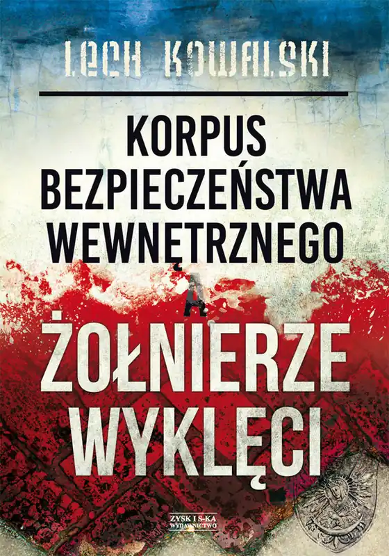 Ostatnie sztuki Korpus Bezpieczeństwa Wewnętrznego a Żołnierze Wyklęci