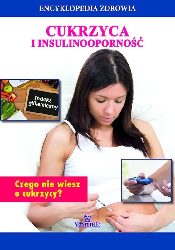 Sprawdź teraz Cukrzyca i insulinooporność. Encyklopedia zdrowia
