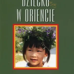 Dziecko w Oriencie Nie przegap