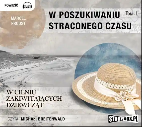 Wyjątkowa oferta W poszukiwaniu straconego czasu. Tom II. W cieniu zakwitających dziewcząt