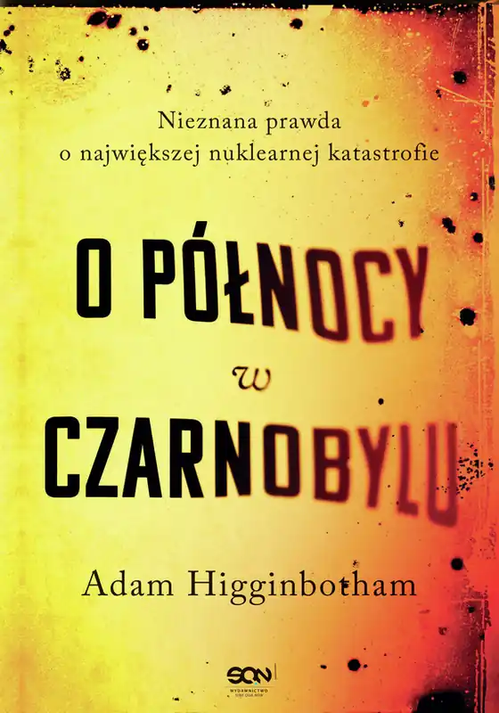 Bestseller O północy w Czarnobylu. Nieznana prawda o największej nuklearnej katastrofie
