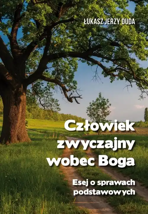 Bezpieczne zakupy Człowiek zwyczajny wobec Boga. Esej o prawach podstawowych