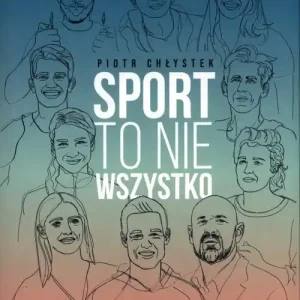 Sprawdź teraz Sport to nie wszystko