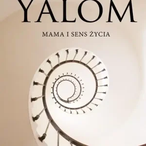 Wysoka jakość Mama i sens życia Opowieści psychoterapeutyczne