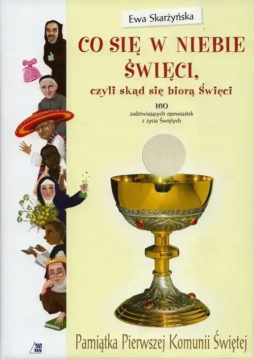 Wyjątkowa oferta Co się w niebie święci czyli skąd się biorą Święci
