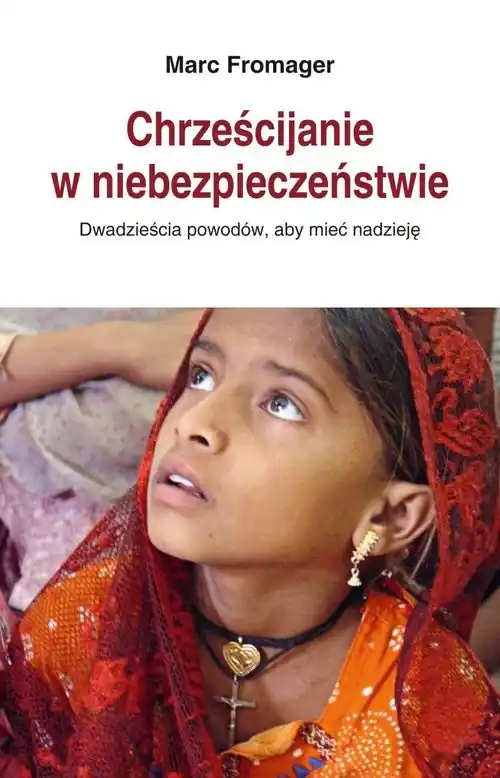 Kup online Chrześcijanie w niebezpieczeństwie Dwadzieścia powodów, aby mieć nadzieję