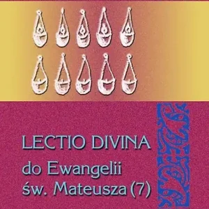 Lectio divina do Ewangelii św. Mateusza 7 Biada i mowa eschatologiczna (rozdz. 23,1 - 25,46) / Tom 29 Cena promocyjna