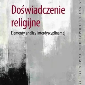 Doświadczenie religijne                                                Elementy analizy interdyscyplinarnej Cena promocyjna