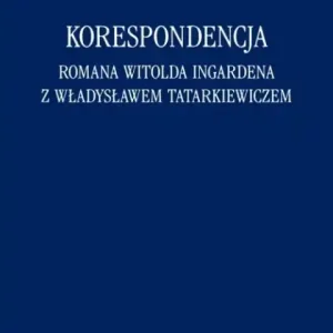 Wysoka jakość Korespondencja Romana Witolda Ingardena z Władysławem Tatarkiewiczem